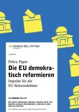 Cover: Policy Paper – Die EU demokratisch reformieren
